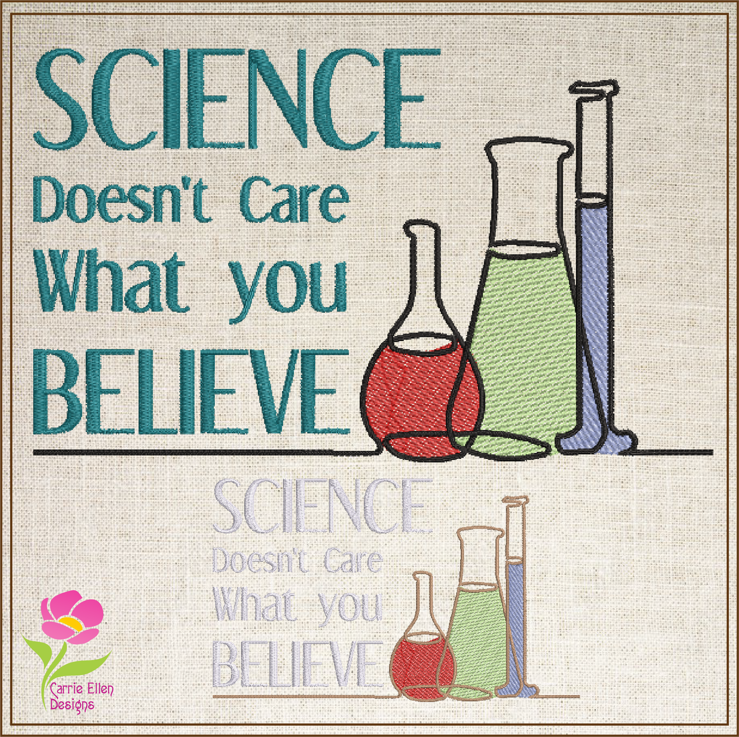 Science Doesn’t Care Machine Embroidery Design, Believe Science Sayings Embroidery Design, Embroidered Sayings Design, 8 Sizes (0382)