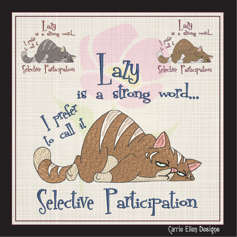 Lazy Cat Selective Participation Machine Embroidery Design Saying – Funny Sleepy Kitty, Grumpy Cat Quote, 8 Sizes (1012)