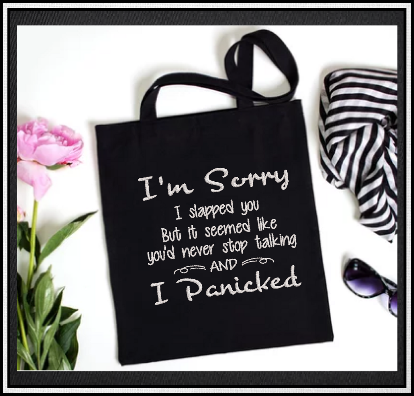 I Panicked Embroidery Design, Sorry I Slapped You Machine Embroidery Design, Humorous and Funny Embroidered Sayings Design, 8 Sizes (0390)