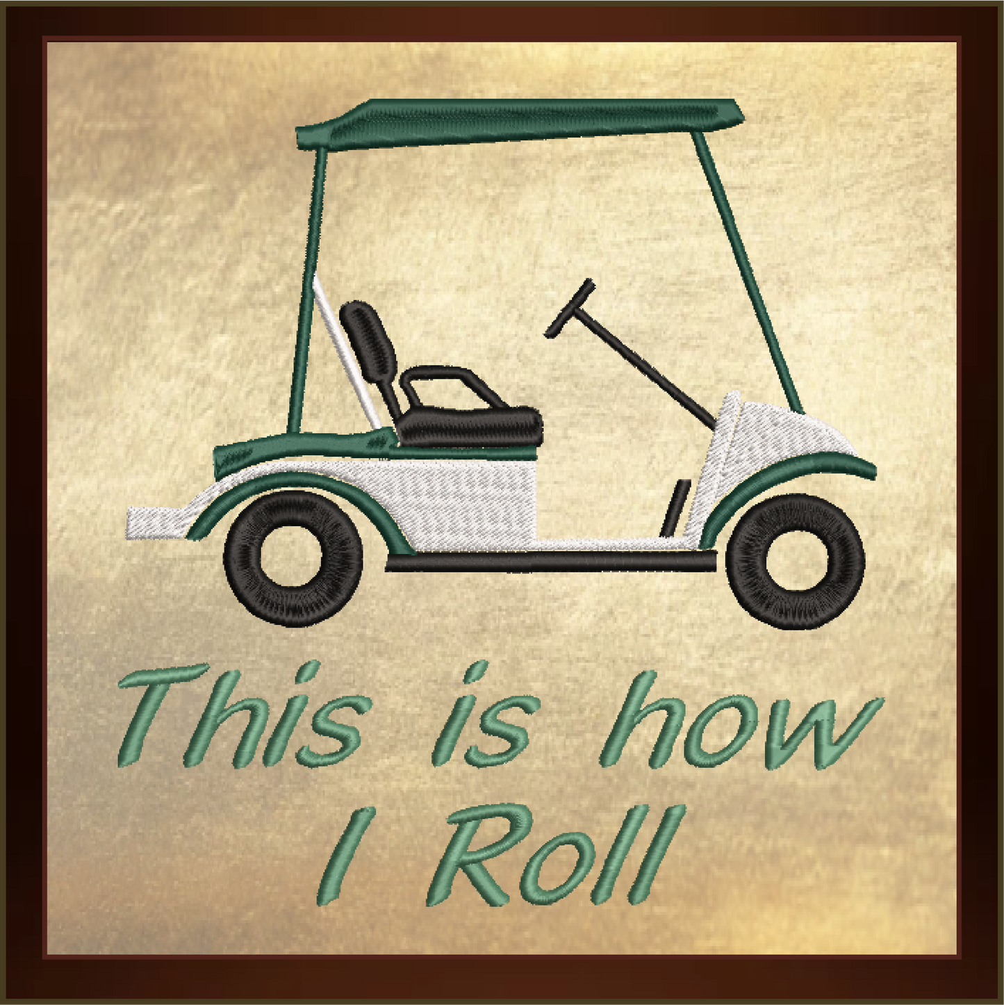 Golf Cart “This is How I Roll” Machine Embroidery Design, Sport Embroidery for Golf Lovers, 6 Sizes (0136)