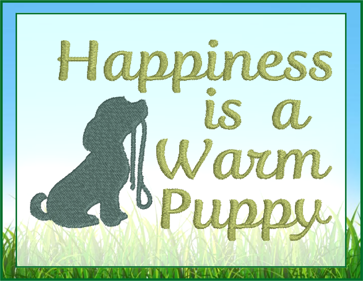 Happiness is a Warm Puppy Machine Embroidery Design Saying, Dog & Puppy Inspirational Pet Quote, 6 Sizes (0500)