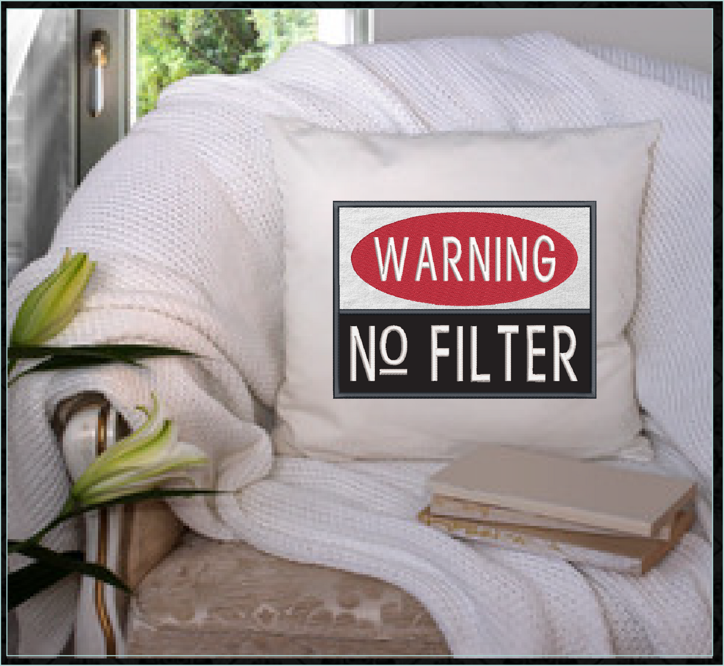 Warning No Filter Machine Embroidery Applique Design | Funny Humorous Saying Embroidery | Sarcastic Quotes Embroidered Design | 8 Sizes (0929)