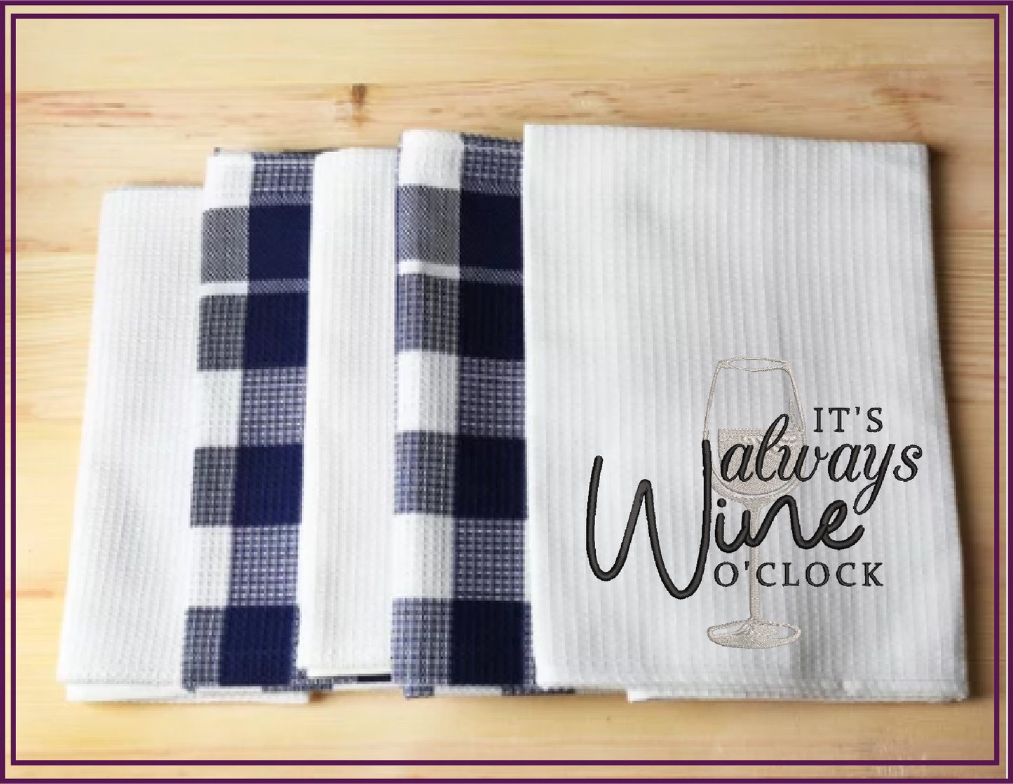 It’s Always Wine O’Clock Machine Embroidery Design | Wine Glass Embroidered Sayings | Fun Wine Quotes Embroidery | 6 Sizes (0591)