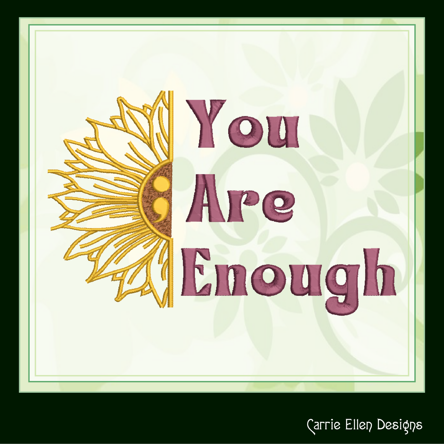 You Are Enough Sunflower Machine Embroidery Design | Inspirational Quote with Floral Art | Positive Woke Saying | 6 Sizes (1753)