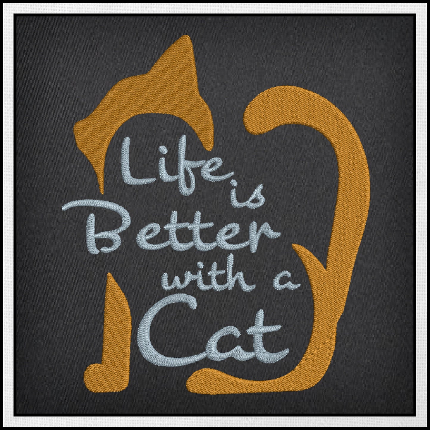 Life is Better with a Cat Embroidery Design, Cat Lover Saying, Digital Machine Embroidery File, 8 Sizes (0387)