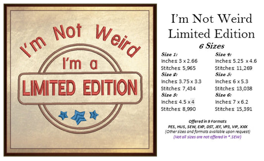 Limited Edition Machine Embroidery Design | Not Weird Funny Saying | Humorous Quotes and Sayings | 6 Sizes (0705)