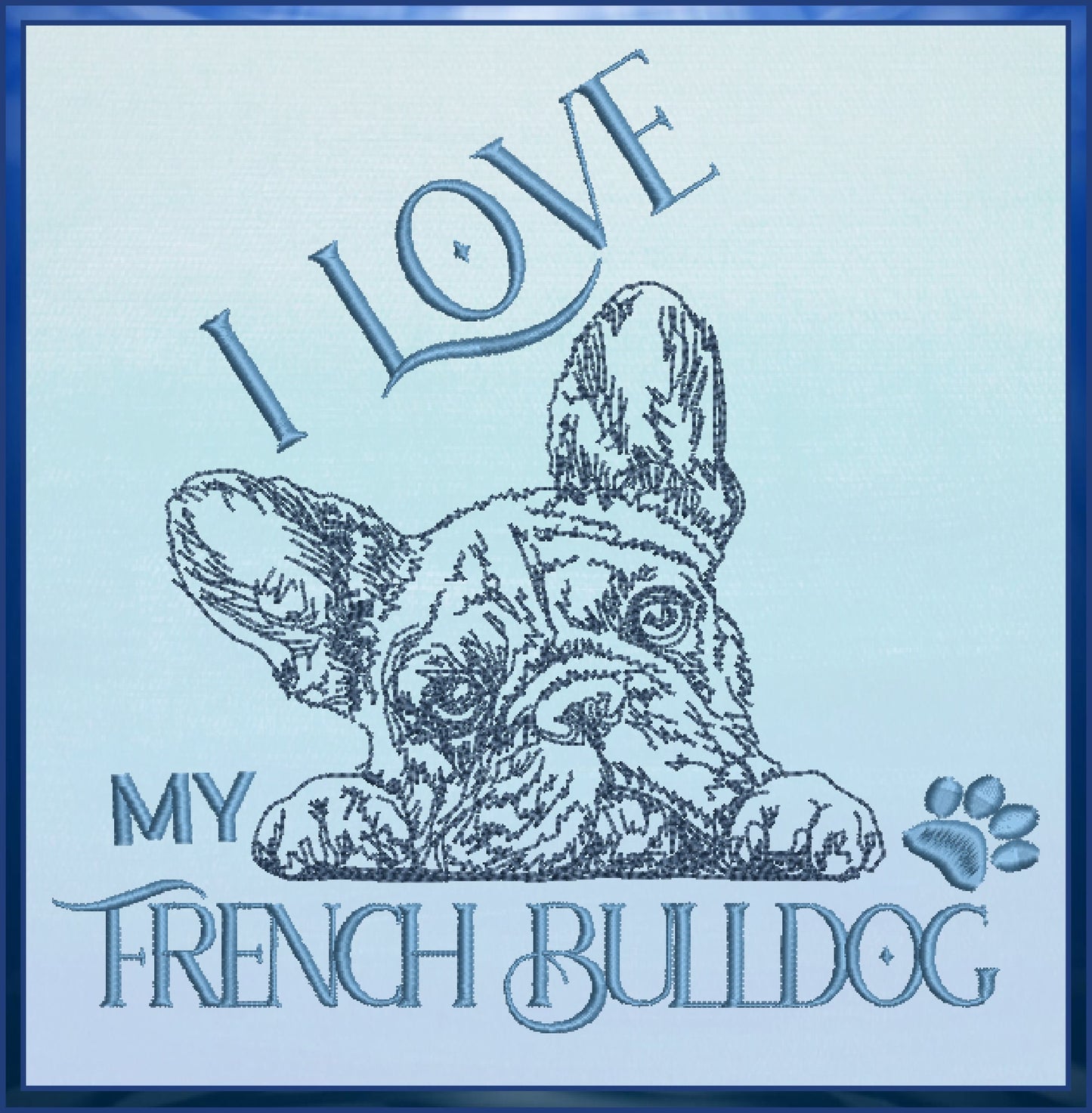 I Love My French Bulldog Sketch Machine Embroidery Design, Dog Embroidery Pattern, Frenchie Embroidery, Pet Animal Embroidery, 8 Sizes (0332)