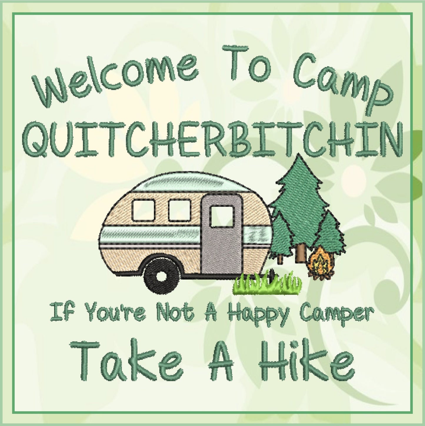Camp Quitcherbitchin Machine Embroidery Design | Funny Camping Saying | Humorous Quote Embroidery Design | 6 Sizes (0701)