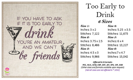 Too Early to Drink Machine Embroidery Design | Martini Bourbon Cocktail Saying | Funny Quotes and Humor Embroidery | 6 Sizes (0704)