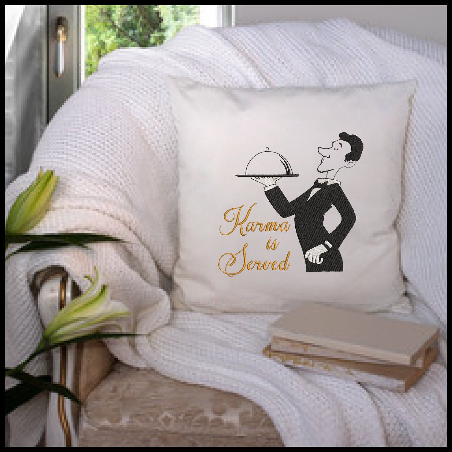 Karma is Served Machine Embroidery Design | Waiter Serving Karma Embroidery | Humorous Saying & Quote | 8 Sizes (0735)