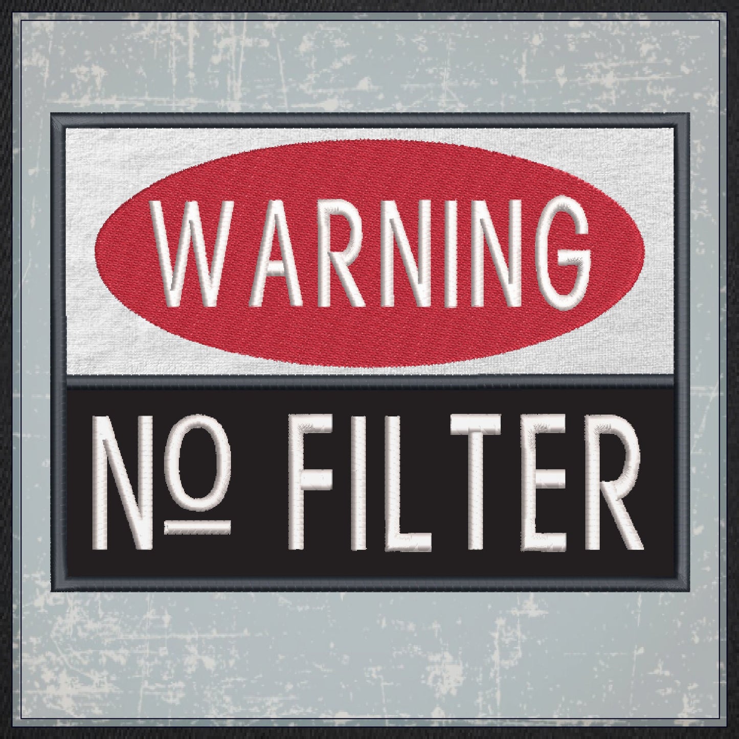 Warning No Filter Machine Embroidery Applique Design | Funny Humorous Saying Embroidery | Sarcastic Quotes Embroidered Design | 8 Sizes (0929)