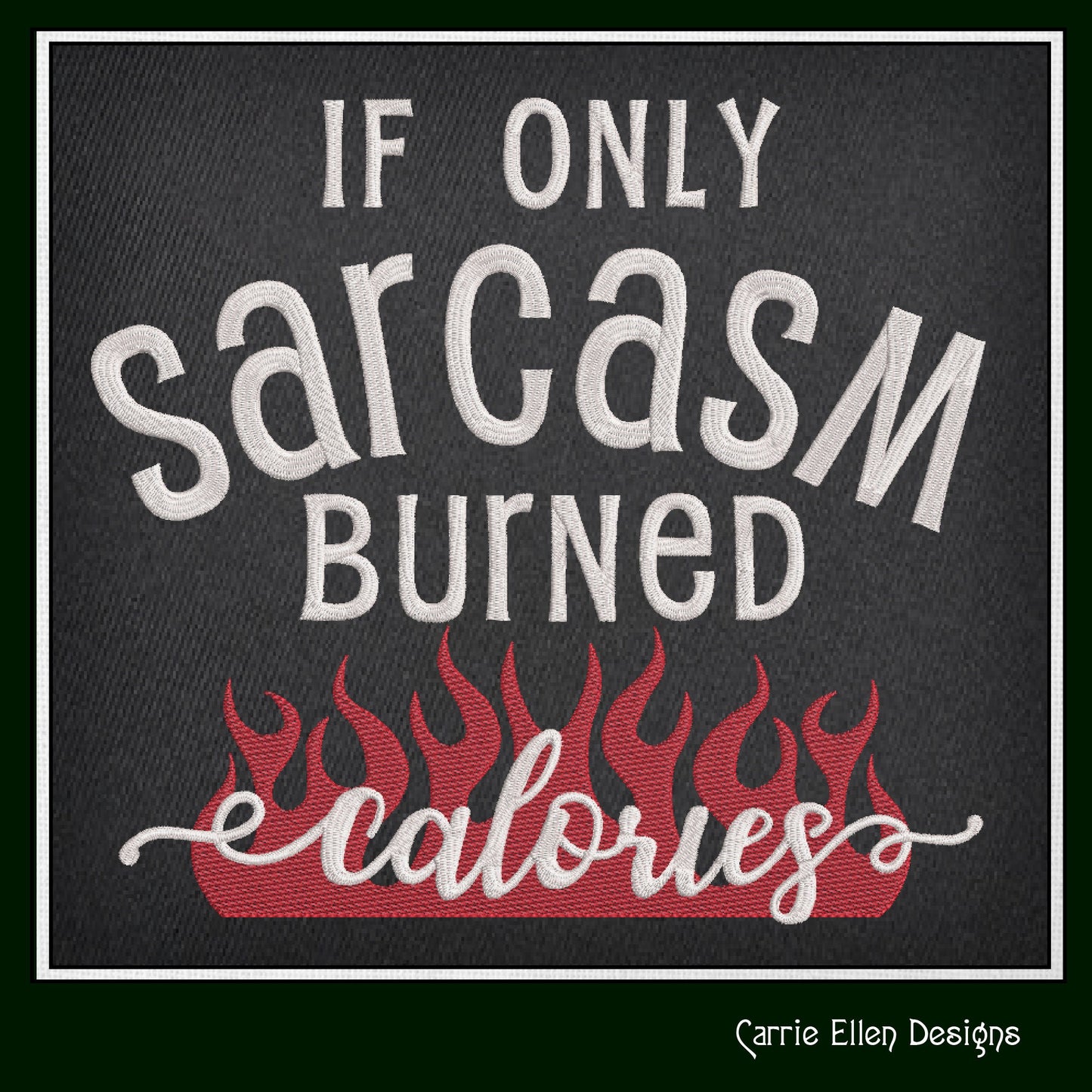 Sarcasm Burned Calories Machine Embroidery Design – Funny Quotes and Sayings – 6 Sizes (1539)