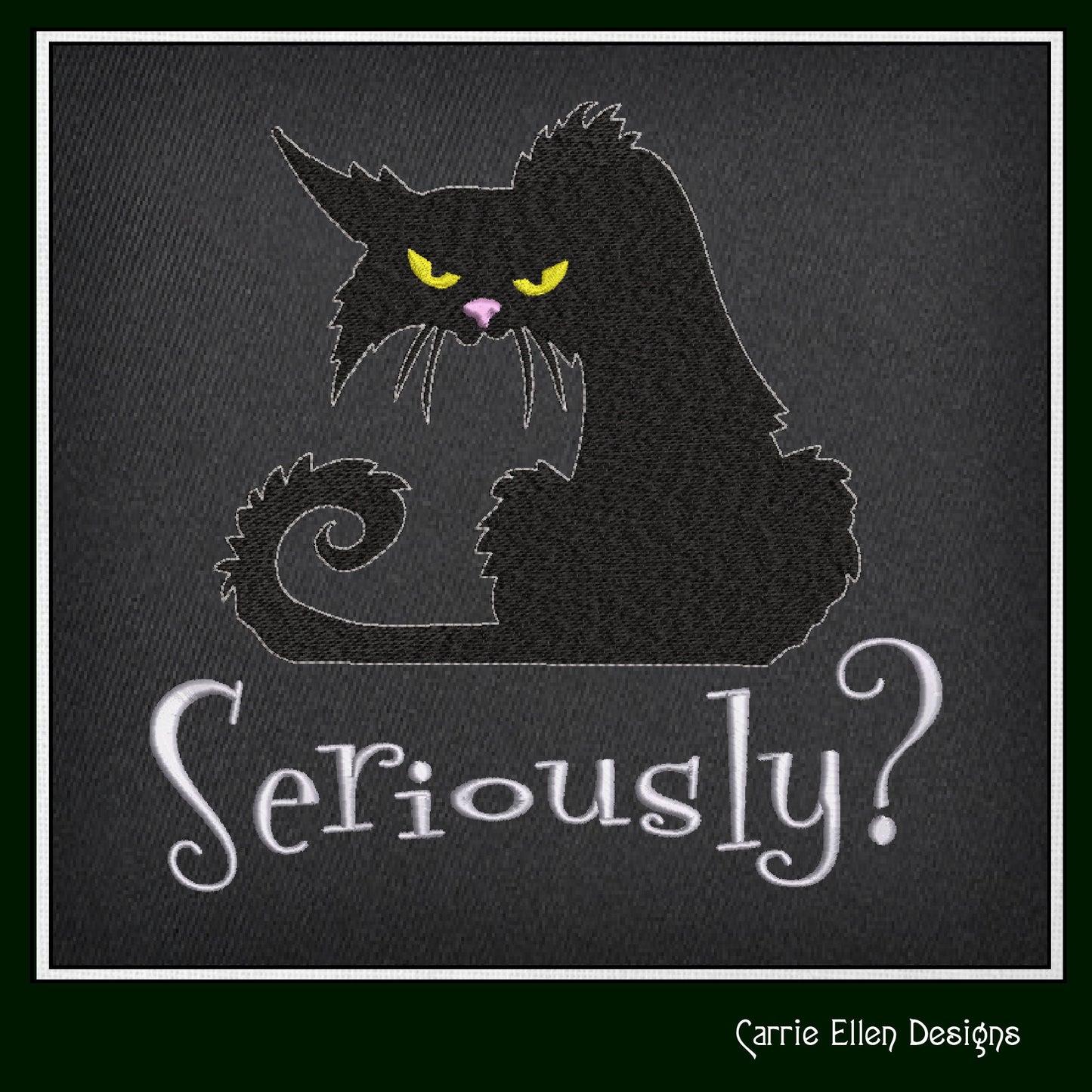 Seriously? Cat Machine Embroidery Design | Sarcastic Black Cat with Attitude | Funny Embroidered Saying for Pet Lovers | 6 Sizes (1802)