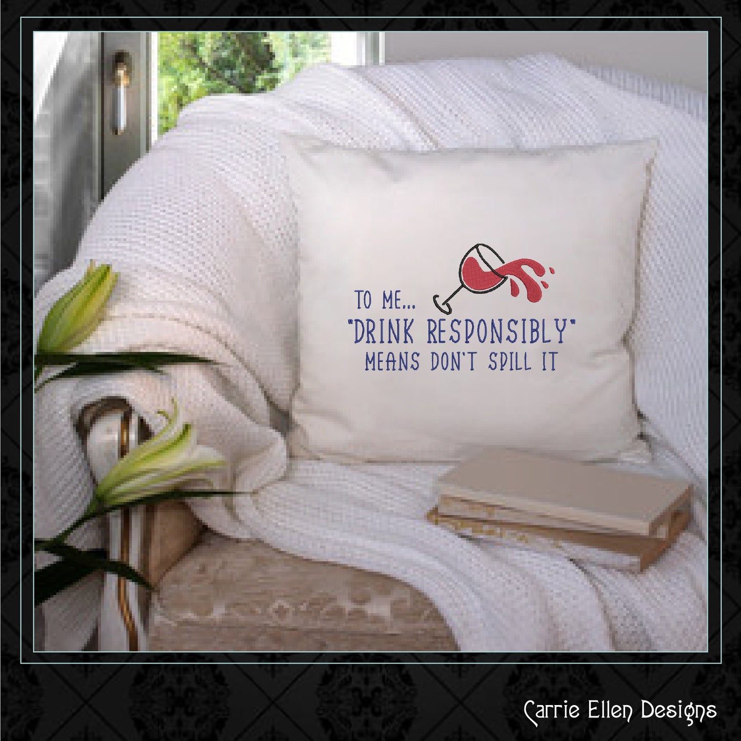 Drink Wine Responsibly Machine Embroidery Design | Funny Wine Sayings Embroidery | Humorous Quotes Design | 6 Sizes (0811)