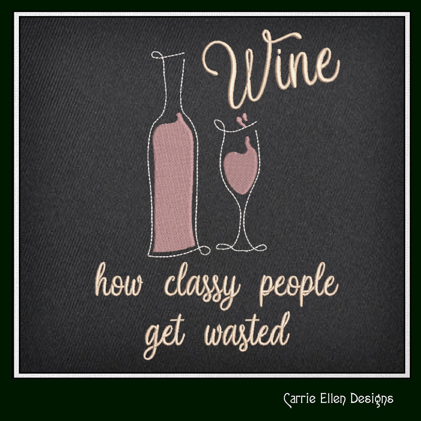 Wine Machine Embroidery Saying, Wine for Classy People Funny Sarcastic Design Saying, 6 Sizes (2262)