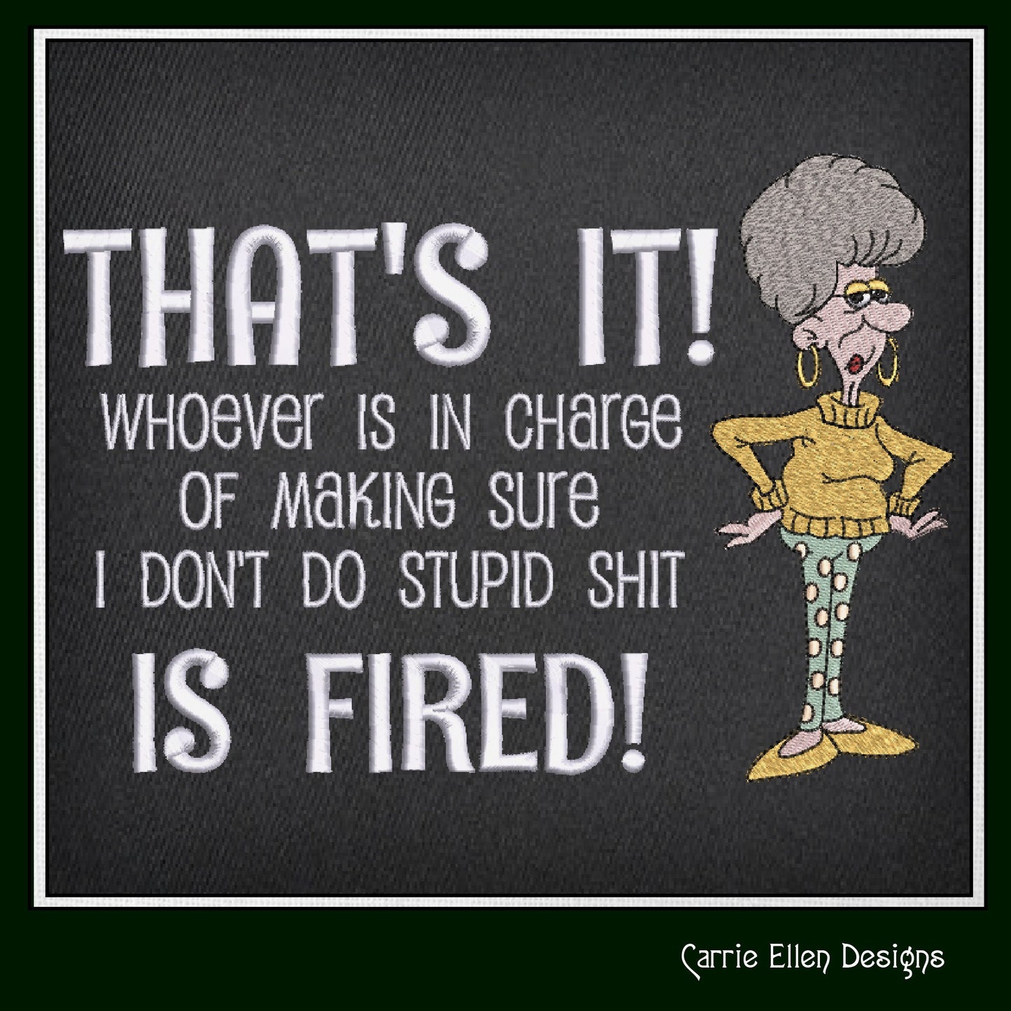 Whoever Is In Charge Is Fired Machine Embroidery Design, Sarcastic and Snarky Embroidery Saying, 6 Sizes (2305)