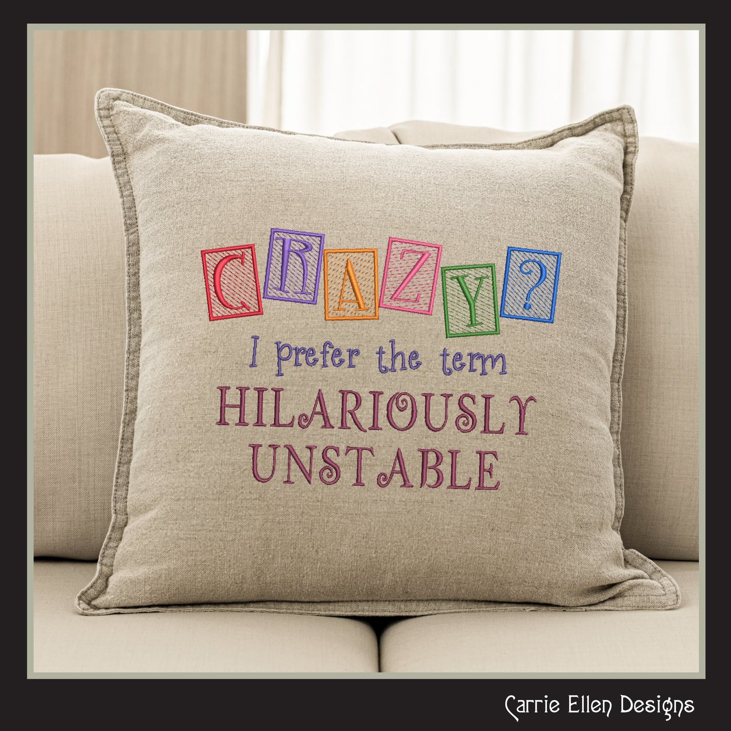 Hilariously Unstable Embroidered Saying, Machine Embroidery Design, Crazy Sarcastic Quotes, 6 Sizes (2395)