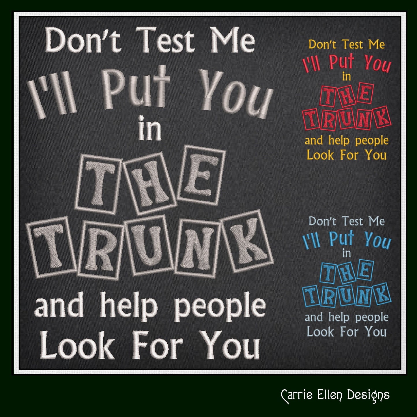 I'll Put You In The Trunk Snarky Embroidered Saying, Machine Embroidery Design, Don't Test Me Sarcastic Quotes, 6 Sizes (2394)
