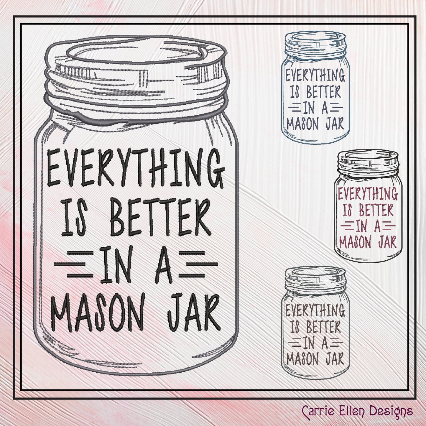 Everything Is Better In A Mason Jar Machine Embroidery Saying, Line Art Sketch, Funny Southern Quote, 6 Sizes (2506)