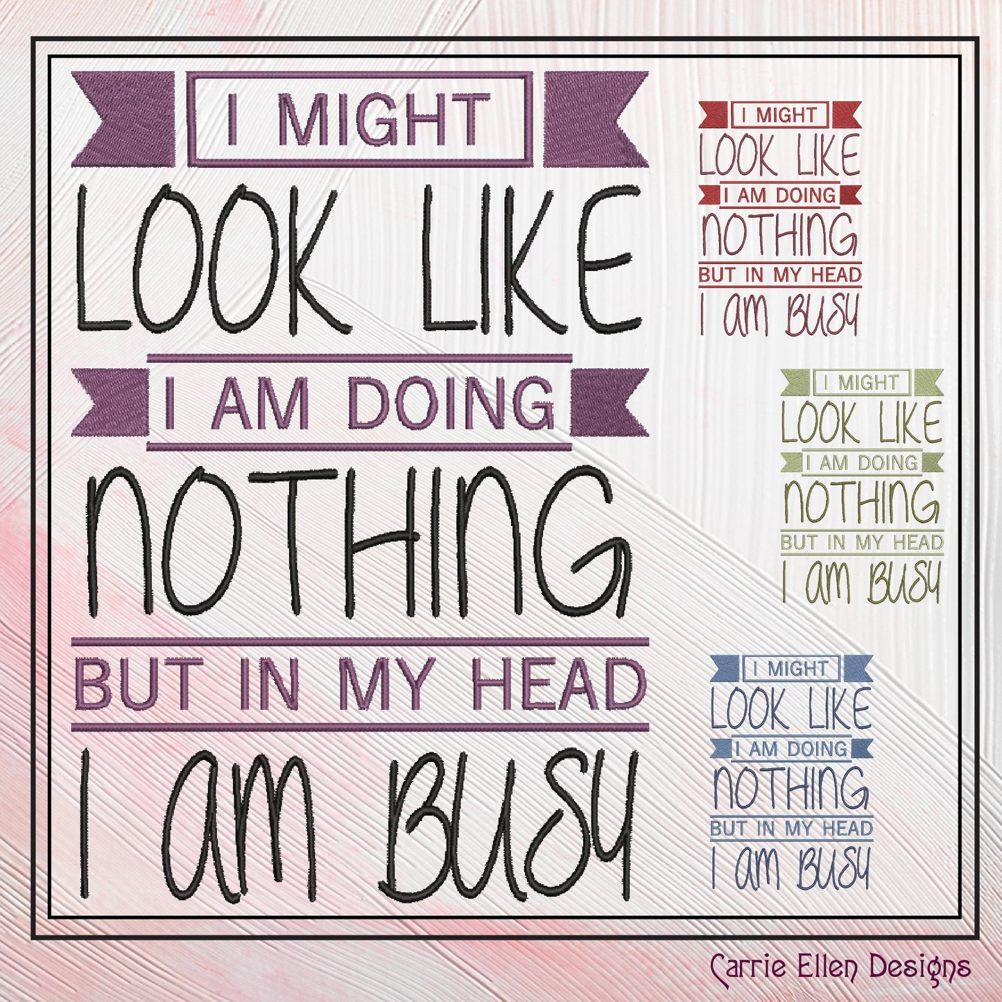 Sassy Snarky Machine Embroidery Saying, I Am Busy In My Head Funny Embroidery Saying, Look Like Doing Nothing, 6 Sizes (2555)