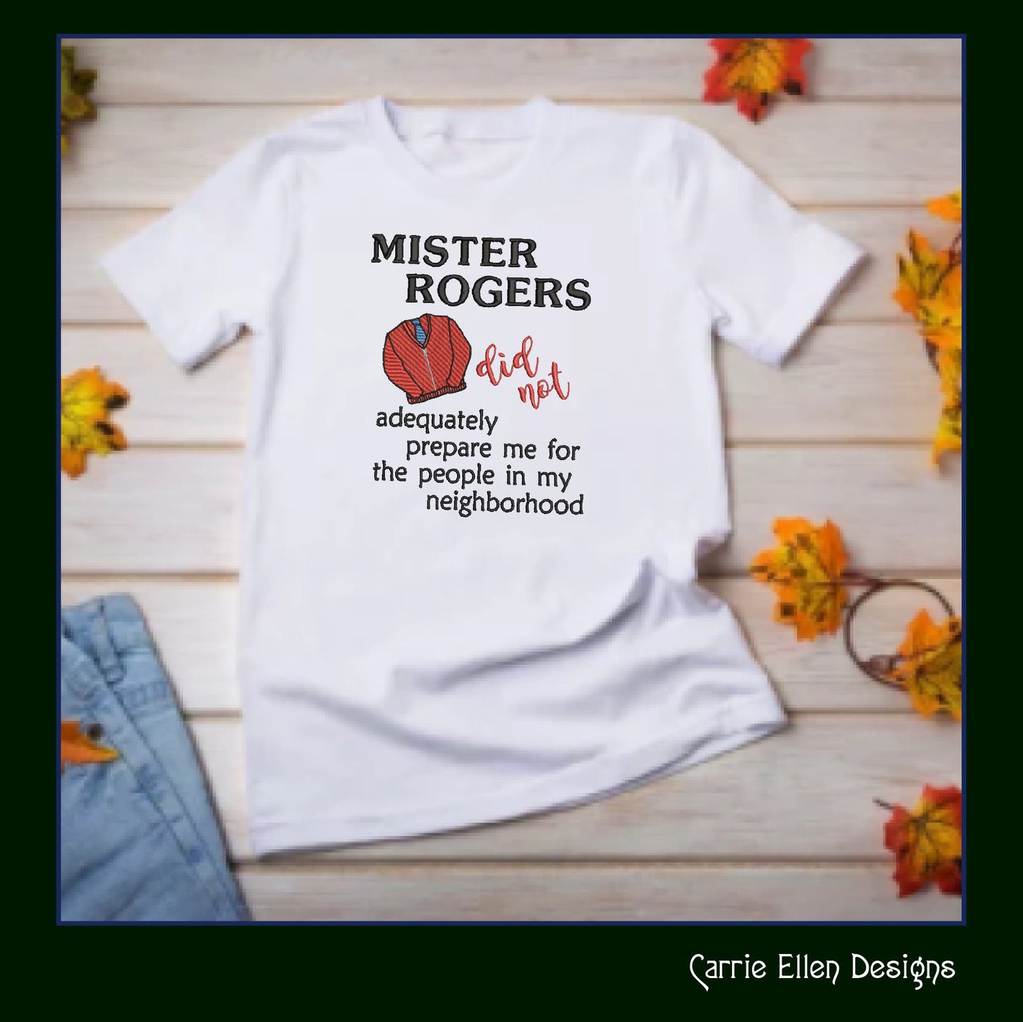 Mr. Rogers Neighborhood Machine Embroidery Design Saying, Red Cardigan Sweater, Funny Humorous Saying Design, 6 Sizes (2504)