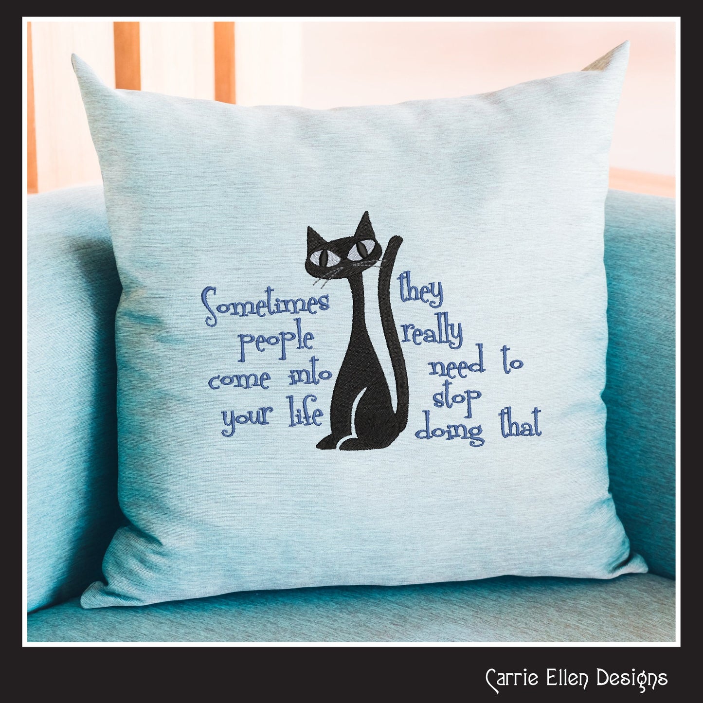 Snarky Cat Saying Machine Embroidery Design, People Come Into Your Life Quote, Sassy Cat Lover Design, 6 Sizes (2720)