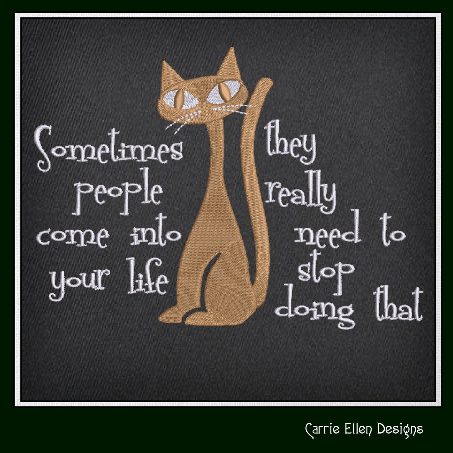 Snarky Cat Saying Machine Embroidery Design, People Come Into Your Life Quote, Sassy Cat Lover Design, 6 Sizes (2720)