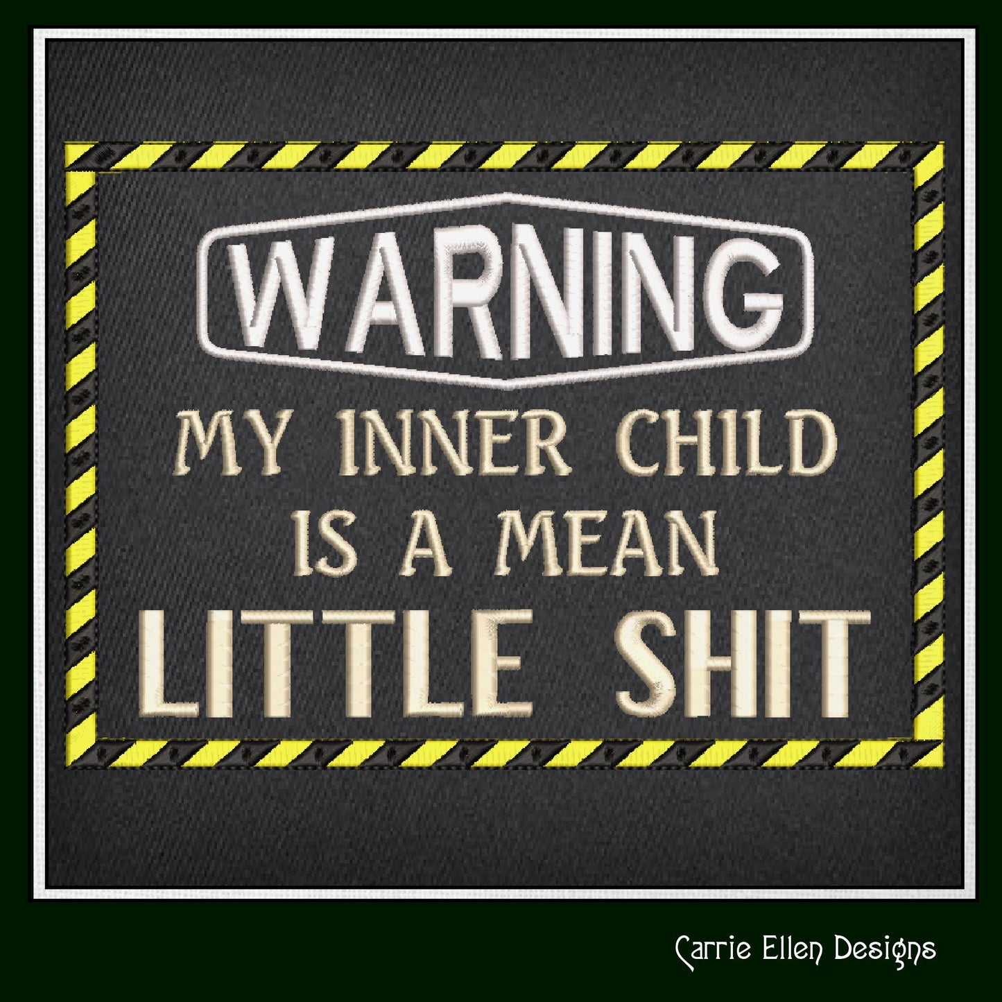 Snarky Warning Machine Embroidery Design, Sarcastic Embroidery Saying, Warning My Inner Child is a Little Shit, 6 Sizes (2329)