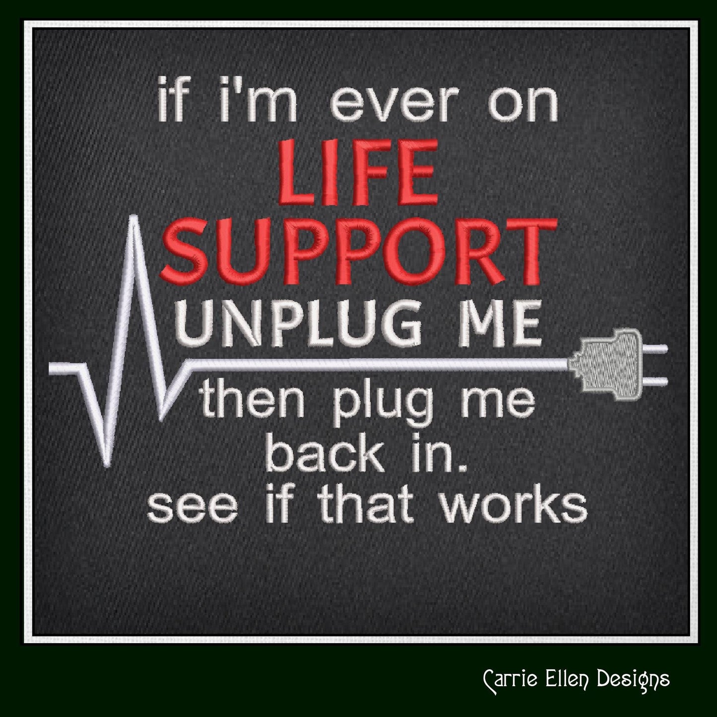 Plug Me back In Life Support Sarcastic Machine Embroidery Saying, Snarky Sassy Adult Humor Quote, 6 Sizes (2359)