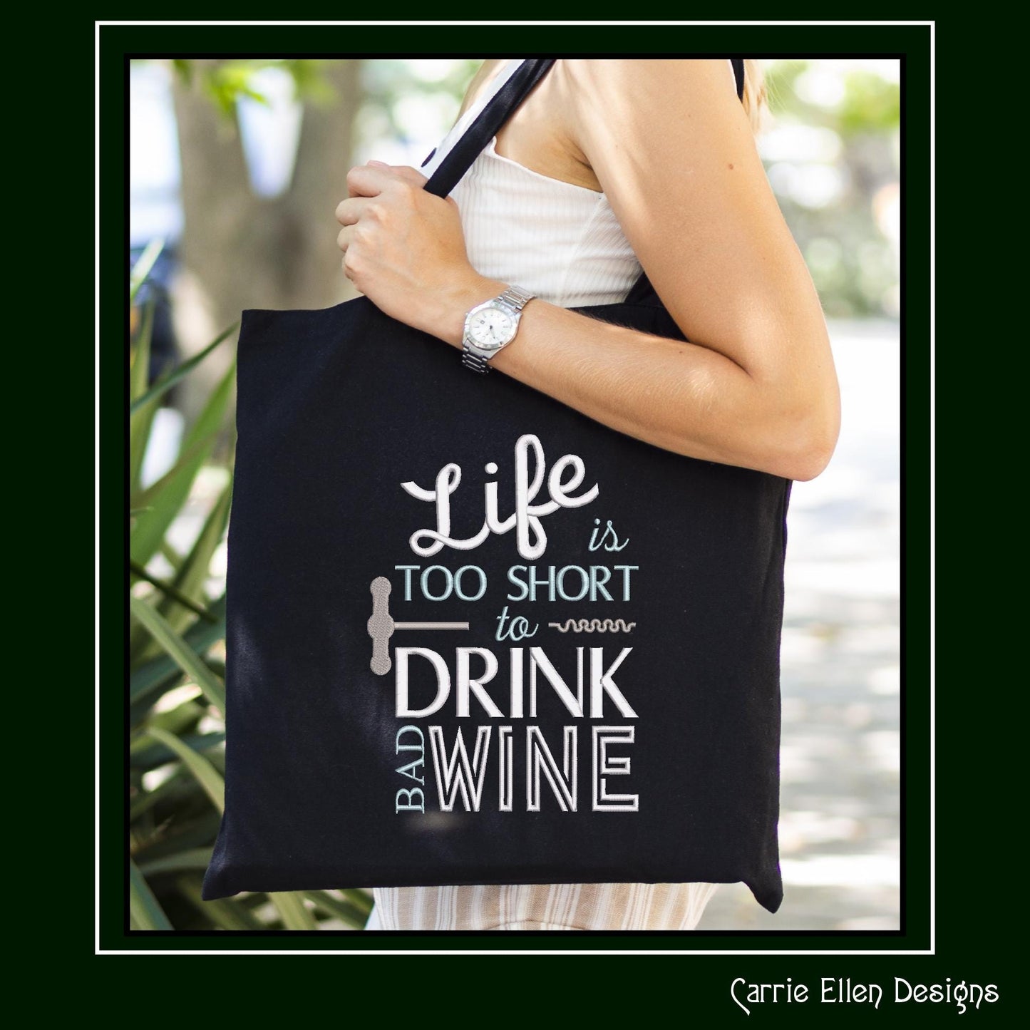 Wine Machine Embroidery Saying, Life too Short to Drink Bad Wine Funny Sarcastic Design Saying, 6 Sizes (2361)