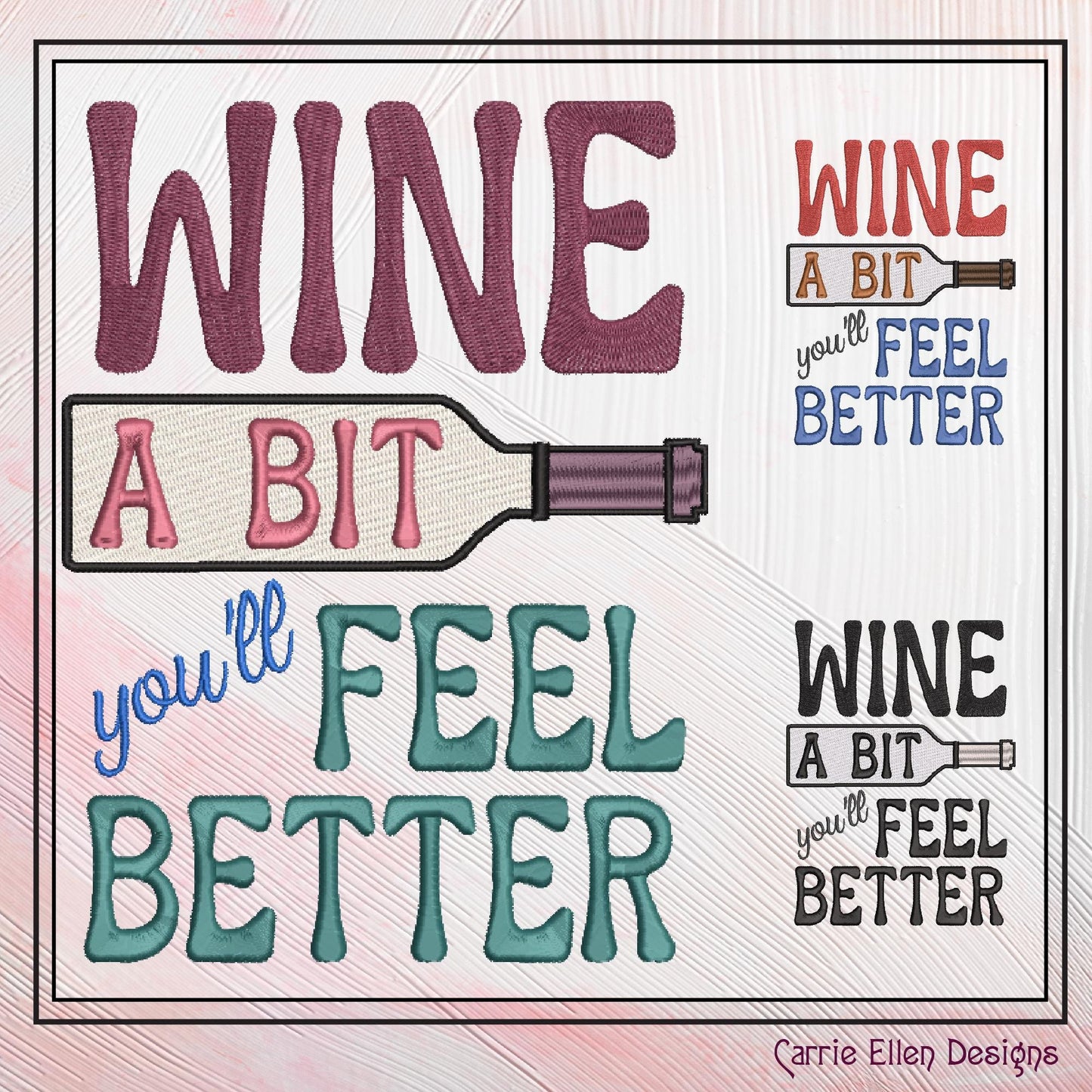 Wine Themed Machine Embroidery Design, Wine a Bit, You'll Feel Better Sarcastic Wine Drinker Sayings and Quotes, 6 Sizes (2362)