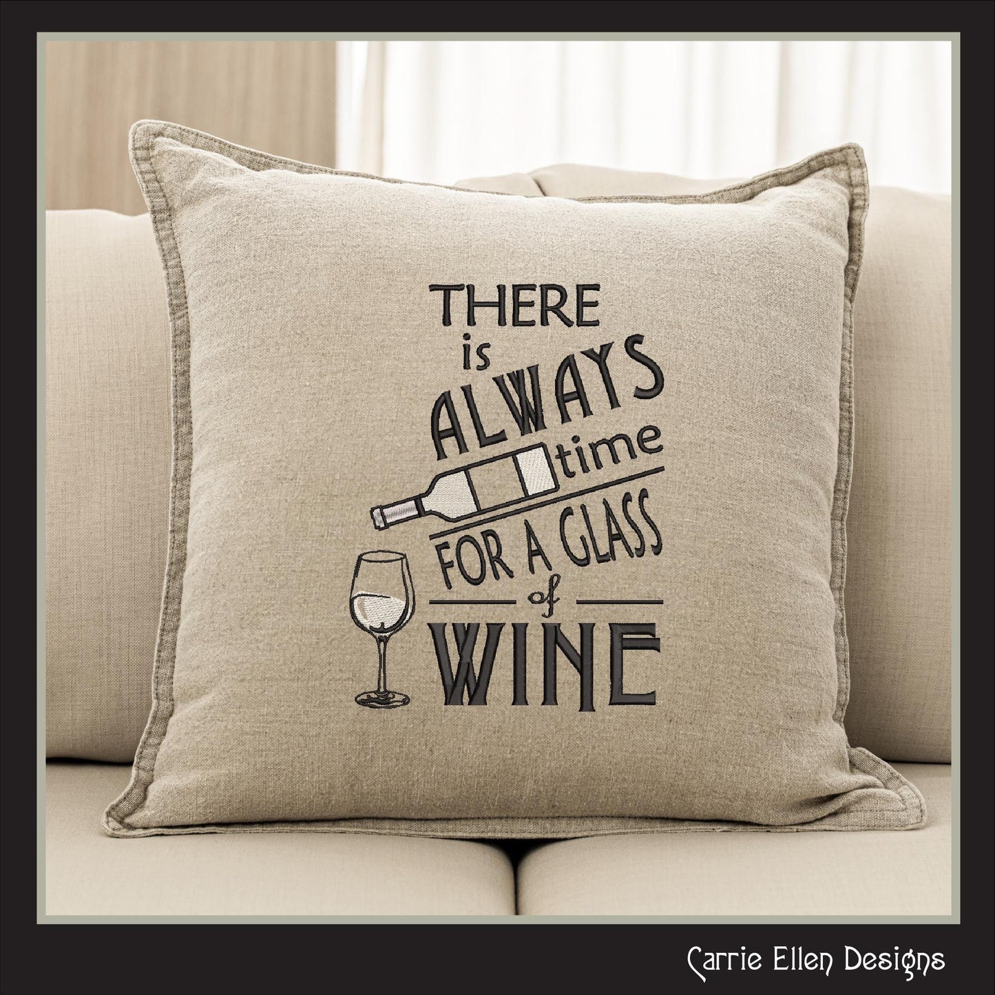 Wine Machine Embroidery Saying, There is Always Time for a Glass of Wine Design Saying and Quote, 6 Sizes (2263)