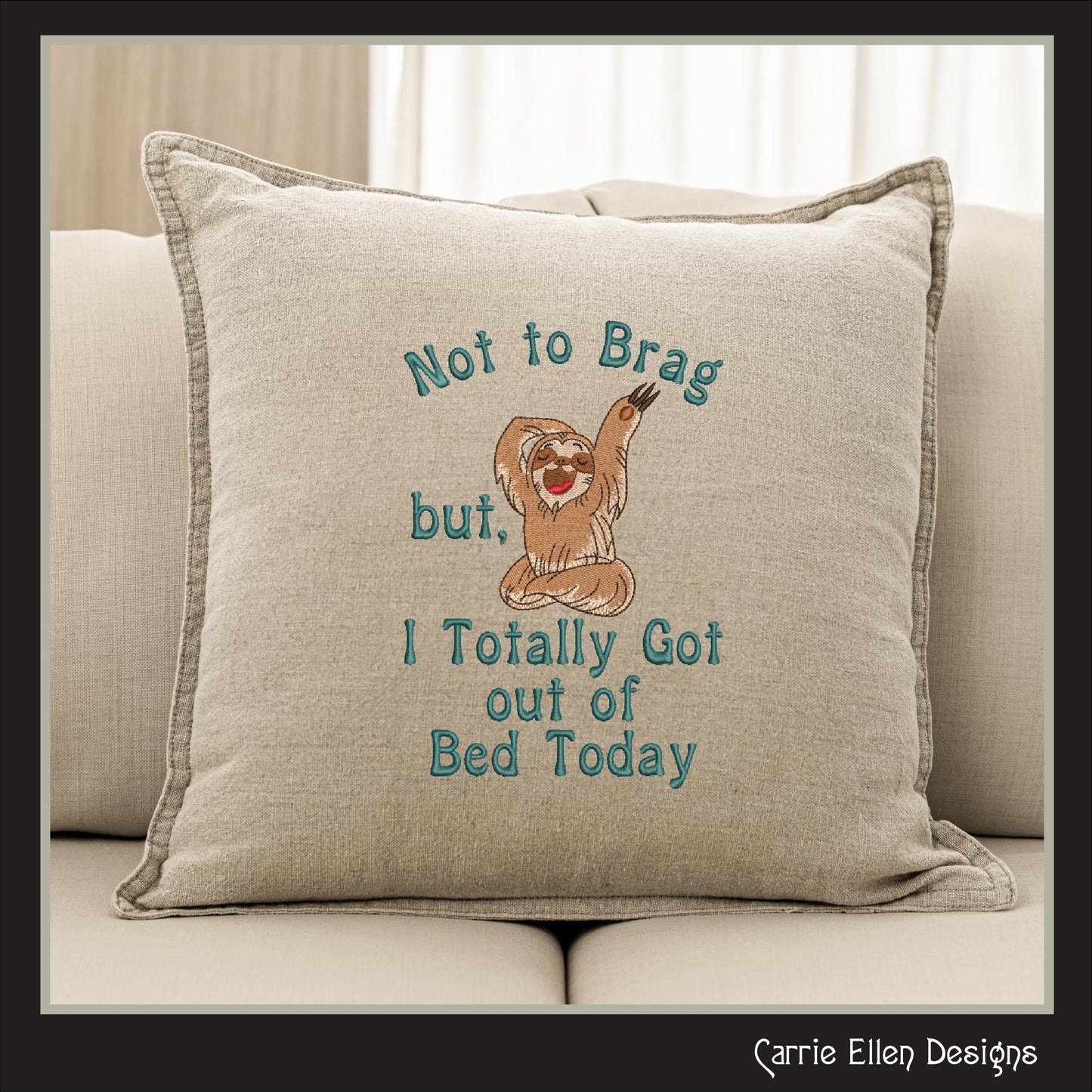 Funny Sloth Machine Embroidery Saying, Yawning Sloth Bragging Design, Totally Got Out Of Bed Sassy Quote, 6 Sizes (2355)