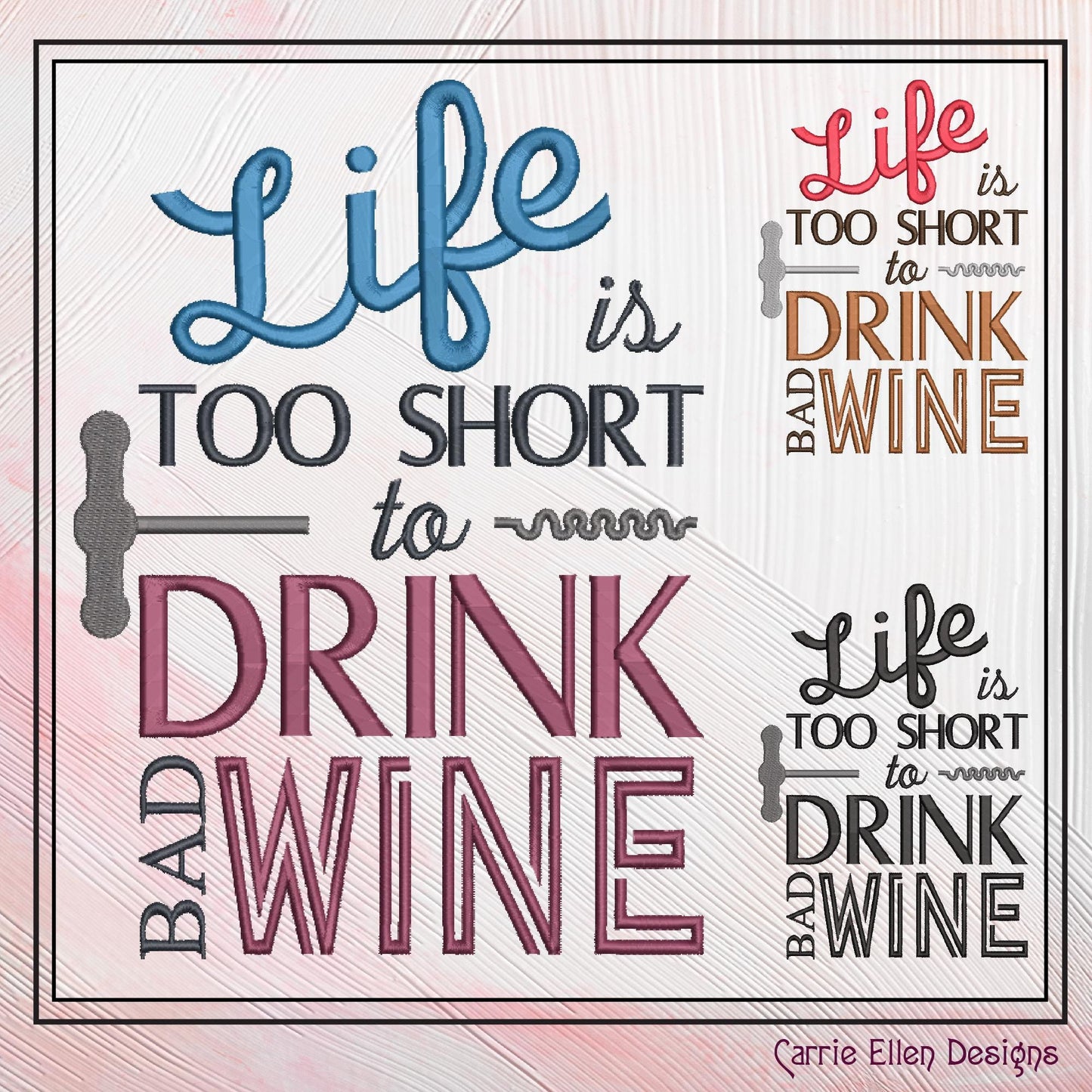 Wine Machine Embroidery Saying, Life too Short to Drink Bad Wine Funny Sarcastic Design Saying, 6 Sizes (2361)
