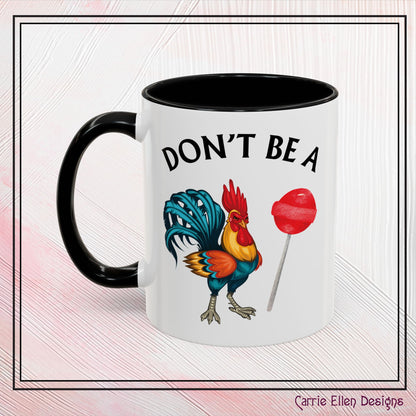 "Don’t Be A Cock Sucker" Accent Coffee Mug - 11oz & 15oz – Snarky Adult Humor Coffee Cup, Fun Gift for Coffee Lovers, Full-Color Print (P-6020)