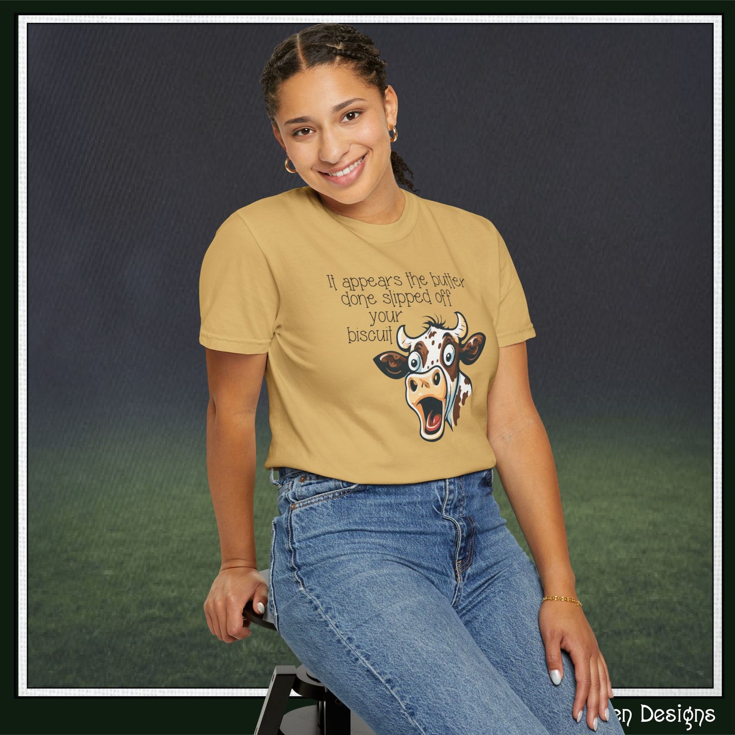 The Butter Done Slipped off Your Biscuit T-Shirt | Sassy Cow Quote Comfort Colors® Tee (3870)