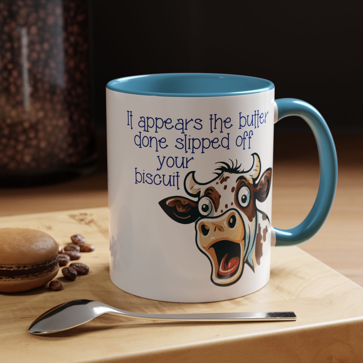 Butter Slipped off Your Biscuit Ceramic Mug | Sassy Cow Quote Accent Coffee Mug (3868)