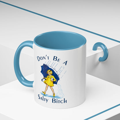 Don't Be a Salty Bitch Accent Coffee Mug | Sarcastic Adult Humor Mug | 11oz 15oz (4255)