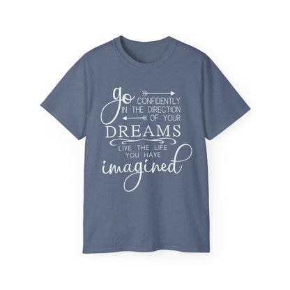 "Go Confidently in the Direction of Your Dreams" Inspirational Unisex Ultra Cotton T-Shirt – Motivational Quote Tee (P-6021)