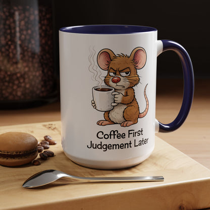 Coffee First, Judgment Later Accent Coffee Mug — Funny Sarcastic Mouse Design 11/15 oz (3860)