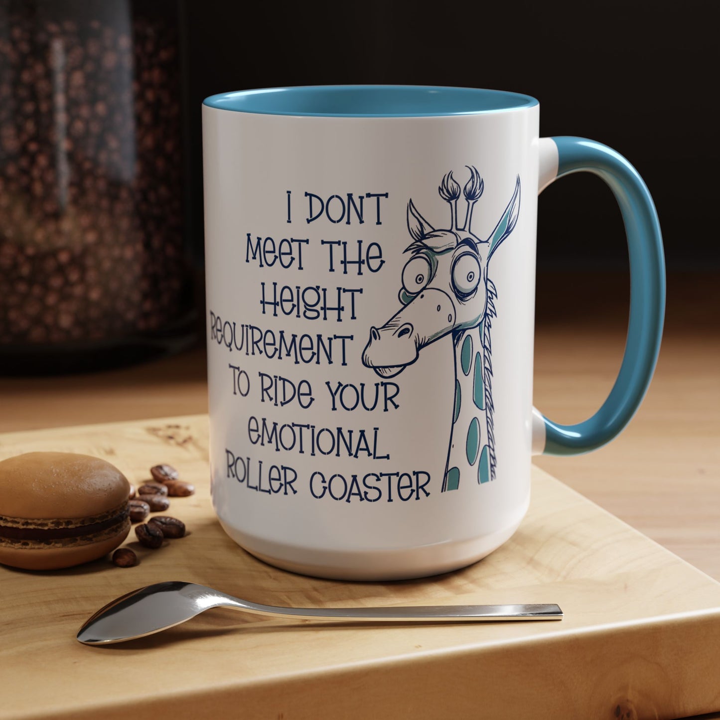 I Don't Meet the Height Requirement to Ride Your Emotional Roller Coaster Accent Coffee Mug | Funny Giraffe Ceramic Mug | 11oz & 15oz (4237)
