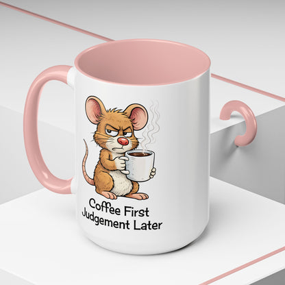 Coffee First, Judgment Later Accent Coffee Mug — Funny Sarcastic Mouse Design 11/15 oz (3860)