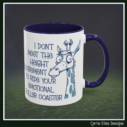 I Don't Meet the Height Requirement to Ride Your Emotional Roller Coaster Accent Coffee Mug | Funny Giraffe Ceramic Mug | 11oz & 15oz (4237)