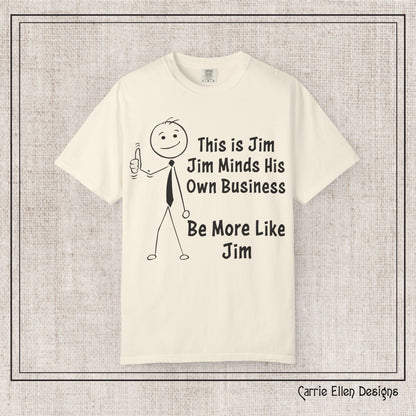 Funny Stick Figure "This is Jim" Comfort Colors T-Shirt | Garment-Dyed Short Sleeve T-Shirt, Snarky Humor Printed Tee (P-6050)