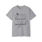 "Go Confidently in the Direction of Your Dreams" Inspirational Unisex Ultra Cotton T-Shirt – Motivational Quote Tee (P-6021)