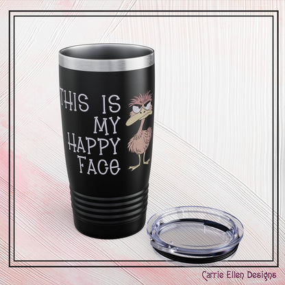 My Happy Face Sarcastic 20oz Stainless Steel Insulated Ring Necked Tumbler (4253)