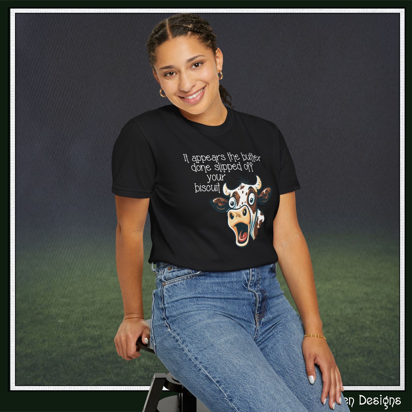 The Butter Done Slipped off Your Biscuit T-Shirt | Sassy Cow Quote Comfort Colors® Tee (3870)
