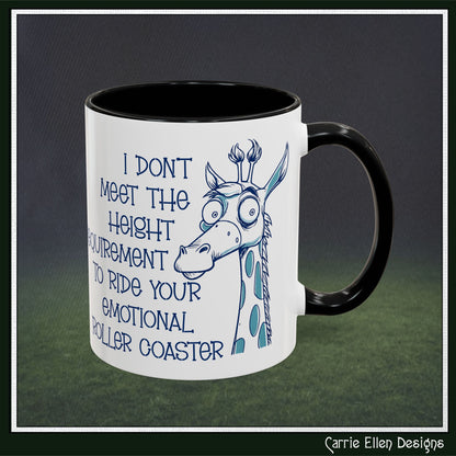 I Don't Meet the Height Requirement to Ride Your Emotional Roller Coaster Accent Coffee Mug | Funny Giraffe Ceramic Mug | 11oz & 15oz (4237)