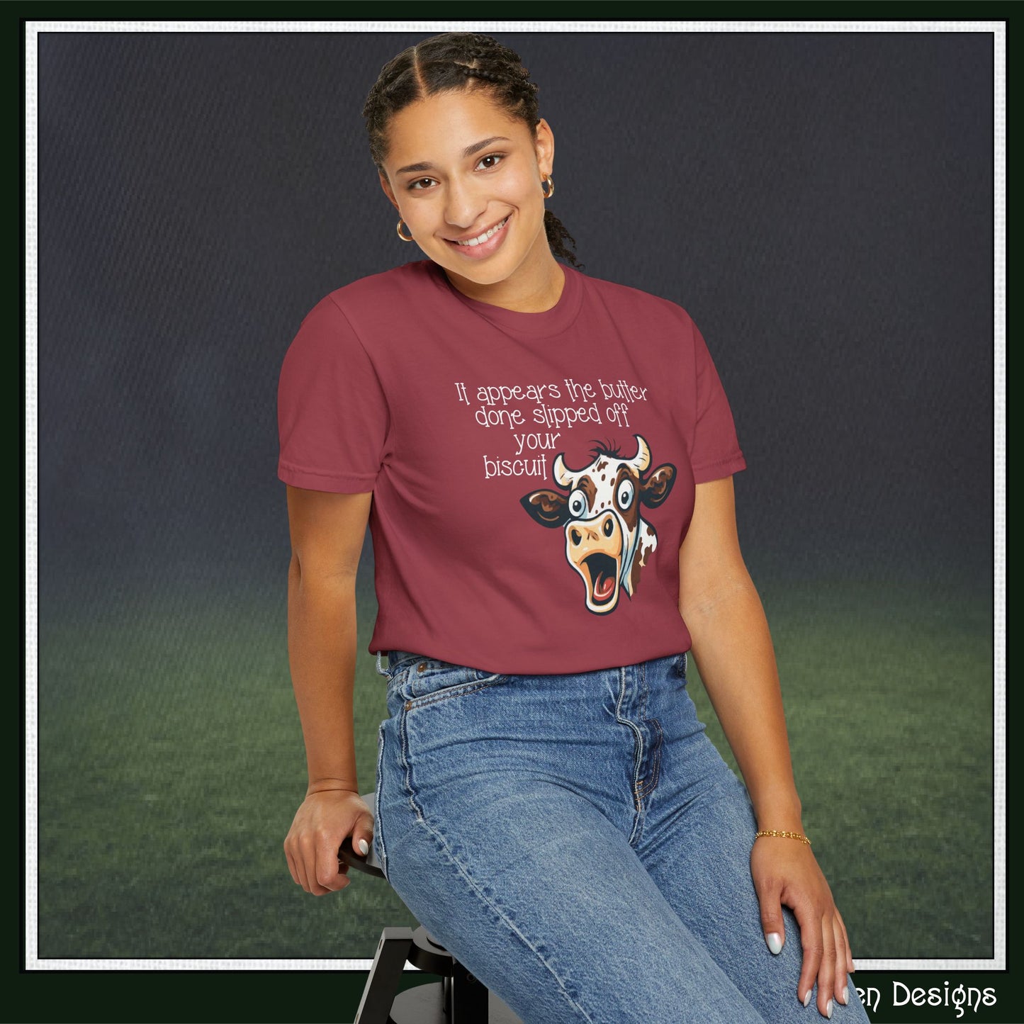 The Butter Done Slipped off Your Biscuit T-Shirt | Sassy Cow Quote Comfort Colors® Tee (3870)