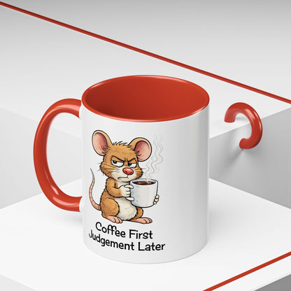 Coffee First, Judgment Later Accent Coffee Mug — Funny Sarcastic Mouse Design 11/15 oz (3860)